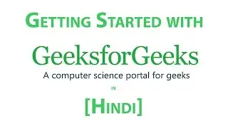 Getting started with GeeksForGeeks Computer science portal complete Guide [Hindi - हिन्दी]