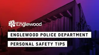 Personal Safety Tips from the Englewood Police Department