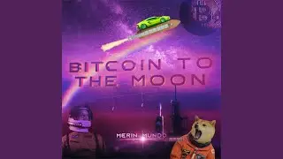 Bitcoin To The Moon