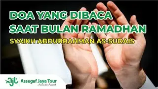 BIKIN MERINDING - DOA YANG DIBACA SAAT BULAN RAMADHAN - SYAIKH ABDURAHMAN AS-SUDAIS