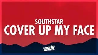 southstar - Cover Up My Face (Lyrics) | don't cry i am just a freak (432Hz)