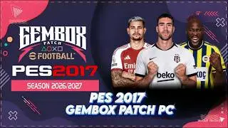 PES 2017 GEMBOX PATCH PC 2026/2027 Season | Updated Kits, Graphics, and Player Transfers 🔥