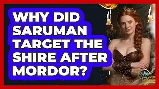 Why Did Saruman Target The Shire After Mordor? - Echoes Of The Ring