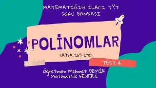 ACİL YAYINLARI MATEMATİĞİN İLACI TYT SORU BANKASI (Polinomlar Test-4) Sayfa:269-270