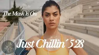 Just Chillin´ 528 Hz Mix - The Mask Is ON