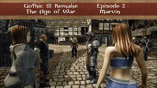 Gothic III Remake: The Age of War - Episode 2 - Marvin