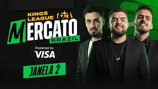 🔥 MERCATO KINGS LEAGUE BRAZIL 2026 - JANELA 2 - AO VIVO!