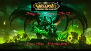 TBC Dungeon levling guide with Karazhan Atunement in the proccess!