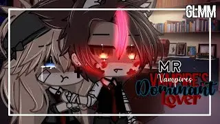 ▪︎🩸Mr. Vampire's Dominant Lover🩸▪︎GLMM||GACHALIFEMINIMOVIE❤️‍🔥[ PART 1/?]