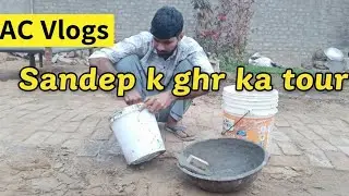 Sandeep k ghr ka tour .