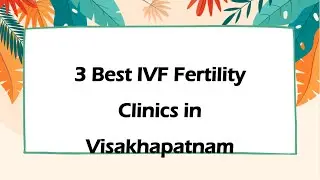 3 Best IVF Fertility Clinics in Visakhapatnam, Andhra Pradesh 2025 | IVF centers