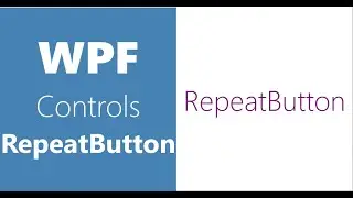 WPF Controls | 31-RepeatButton | Building  Simple TimePicker Using Repeat Button