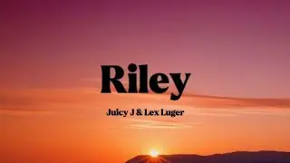 Juicy J & Lex Luger - Riley [Lyrics]