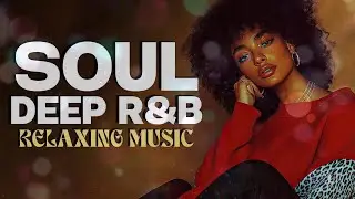 Relaxing Soul R&B Music - Chill Neo-Soul & Jazzy Hip-Hop Fusion for Easy Evenings