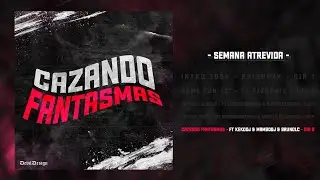 CAZANDO FANTASMAS - BRIANMIX Ft. MAMBODJ, KEKODJ & BRUNOLC - (SEMANAATREVIDA)