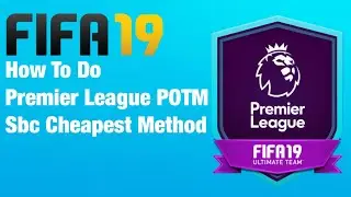FIFA 19 How To Do Premier League POTM Mane CHEAPEST METHOD