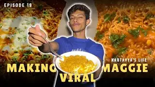 Making Viral Maggie 🍜 || Ep.19 || Kartavya's Life