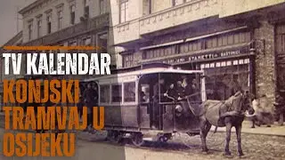 TV kalendar: Konjski tramvaj u Osijeku