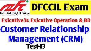 Test-13/dfccil crm question/dfccil Customer relations Manegement/dfccil Customer relations questions