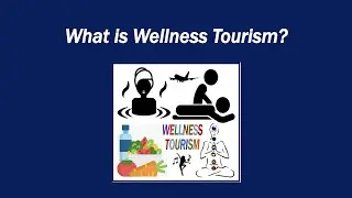 What is Wellness Tourism?