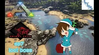loot boss / ARK: Survival Evolved Primal Fear ep7