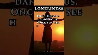 The Danger of Loneliness - Finding Peace in Solitude