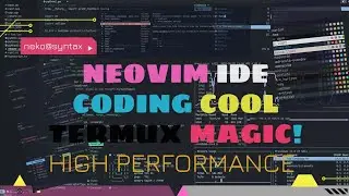 How to install NeoVim: The Terminal IDE You Can&rsquo;t Live Without! | TermUX @neko.syntax