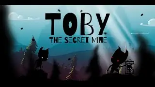 Toby:The secret mine.Часть 2.