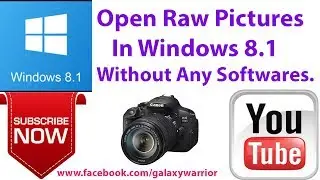 How to Open Raw pictures in windows 8.1 without any softwares
