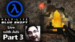 Half Life : Blue Shift Gameplay Part 3 - Live with Ads