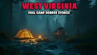 4 NEW Most Disturbing TRUE West Virginia Coal Camp Horror Stories. Horror Valley..