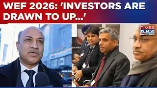 WEF 2026: IIDC For Uttar Pradesh, Deepak Kumar Speaks To Times Network, Says 'Investors Drawn To UP'