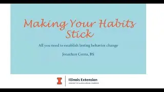 Making Your Habits Stick. All You Need to Establish Lasting Behavior Change