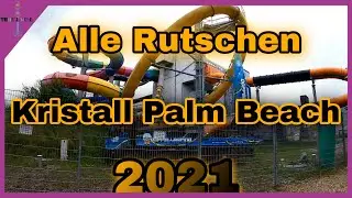 Kristall Palm Beach - Alle Rutschen 2021 (onslide) 4K