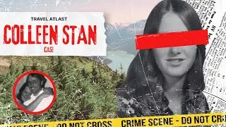 THE GIRL IN THE BOX: The Terrifying Colleen Stan Case | The Travel Atlas