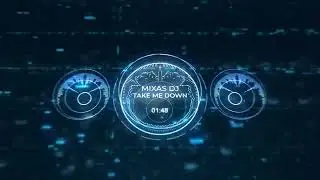 Mixas DJ - Take Me Down