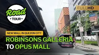 Bridgetowne Estate - Opus Mall in Quezon City from Robinsons Galleria - Full Road Trip