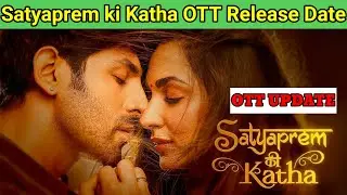 Satyaprem ki katha OTT Release Date?|Satyaprem ki katha Koun se OTT Platform me Aayagi|Kartik,Kiara