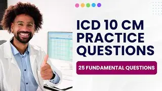 ICD 10 CM Practice Questions And Answers 2026 with Explanations (25 Fundamental Questions)