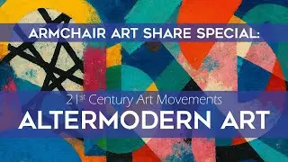 Altermodern Art: 21st Century Art Movements Series
