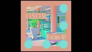 Outta Sight Outta Mind - Focus 10 (full album)