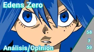 Edens Zero | Manga 58-59: An&aacute;lisis/Opini&oacute;n