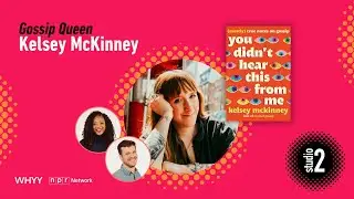 Kelsey McKinney on our obsession with gossip | Studio 2 from WHYY | 2/25/25