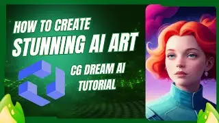 CG Dream AI Tutorial | How to Create Stunning AI Art in Minutes