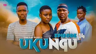 UKUNGU FULL EPISODE | 14 |