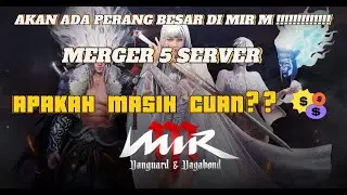 POTENSI CUAN DI MIR M SETELAH MERGER 5 SERVER !!!!!!!!!! APAKAH MASIH ADA CUAN NYA???