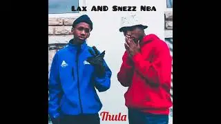 LAX FEAT. SNEZZ NBA - THULA (OFFICIAL MUSIC AUDIO)