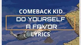 Comeback Kid - Do Yourself a Favor | Lyrics