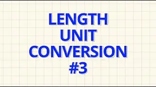 Length Unit Conversion #3