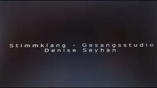 Stimmklang - Gesangsstudio Denise Seyhan (Trailer)